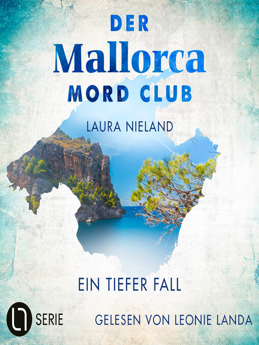 Title details for Ein tiefer Fall--Der Mallorca Mord Club, Folge 3 (Ungekürzt) by Laura Nieland - Wait list